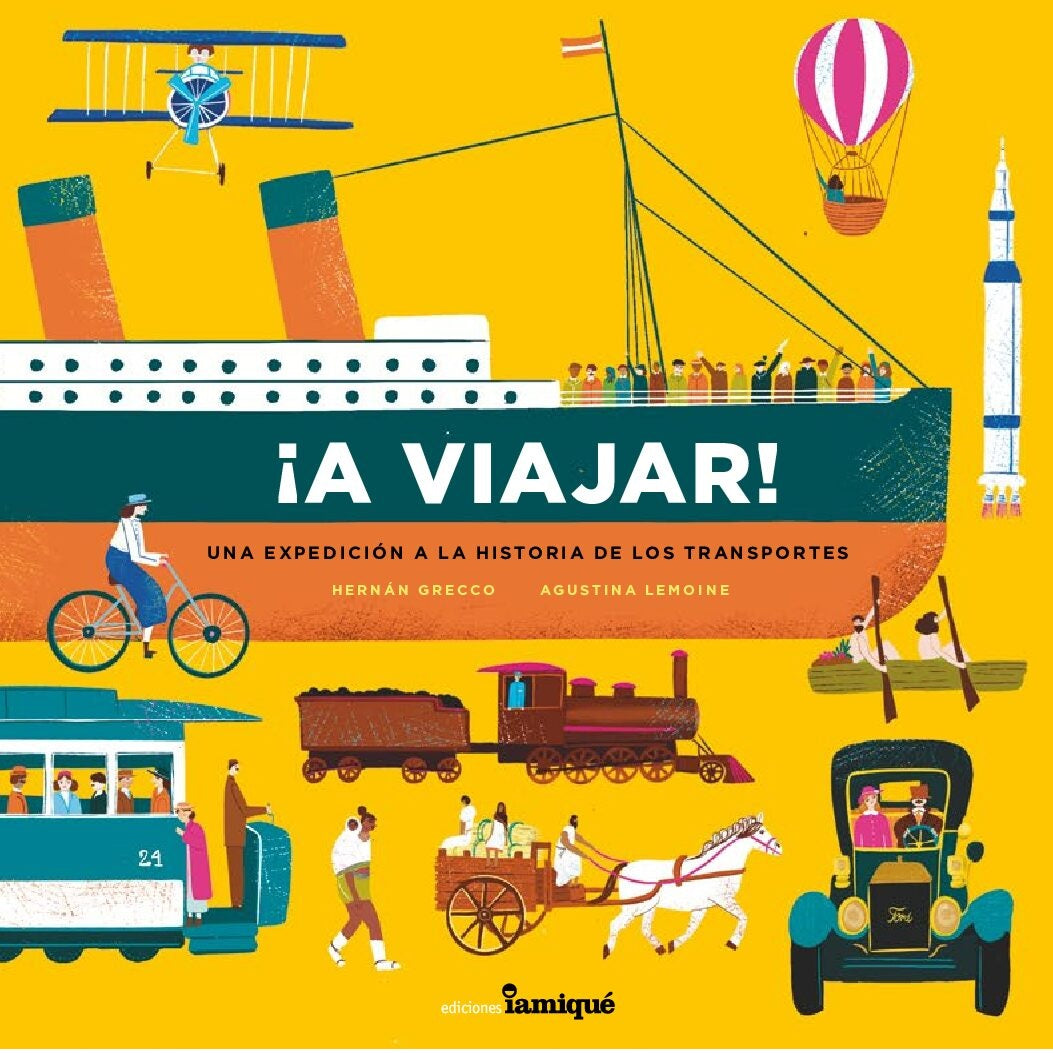 A viajar! Una expedición a la historia de los transportes. A viajar! Una expedición a la historia de los transportes.